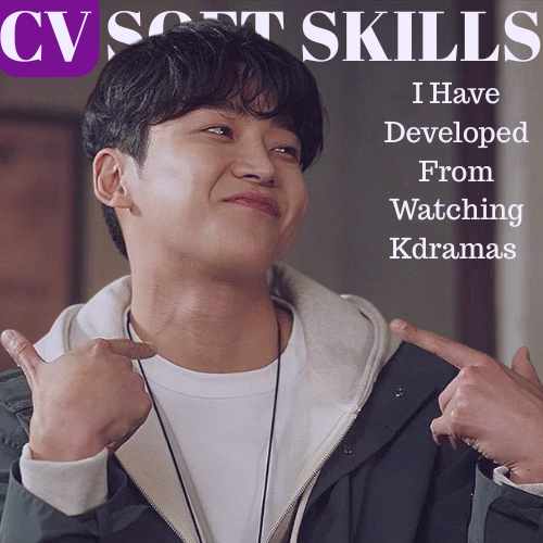 CV-worthy Soft Skills I have Developed from watching K-dramas - featured image