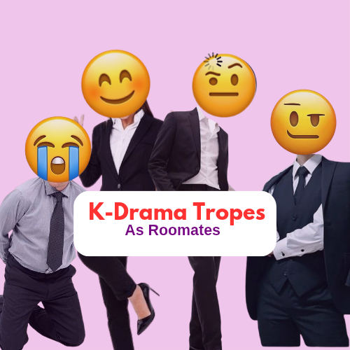 If K-Drama Tropes Were Actual Roommates - featured image