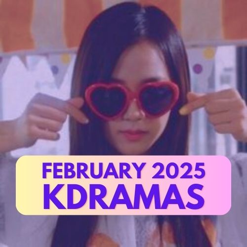 Featured Image - K-dramas You Should Anticipate in February